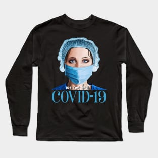 We Can Beat COVID-19 Long Sleeve T-Shirt